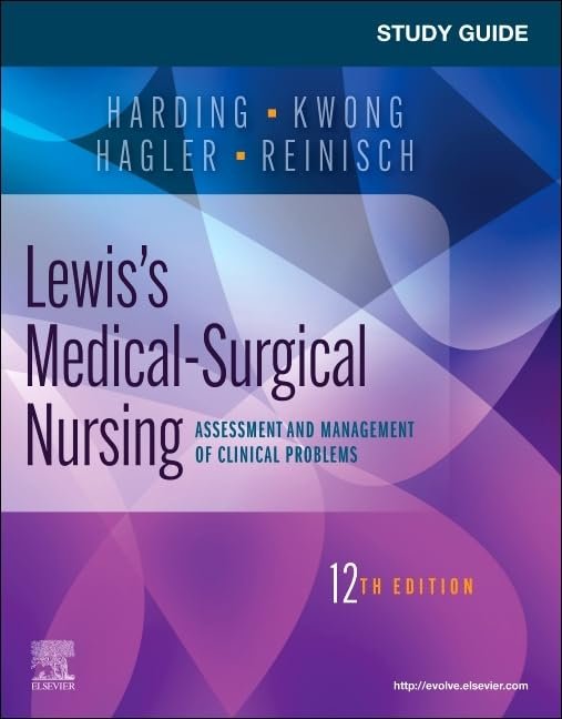 Study Guide for Lewis’s Medical-Surgical Nursing: Assessment and Management of Clinical Problems