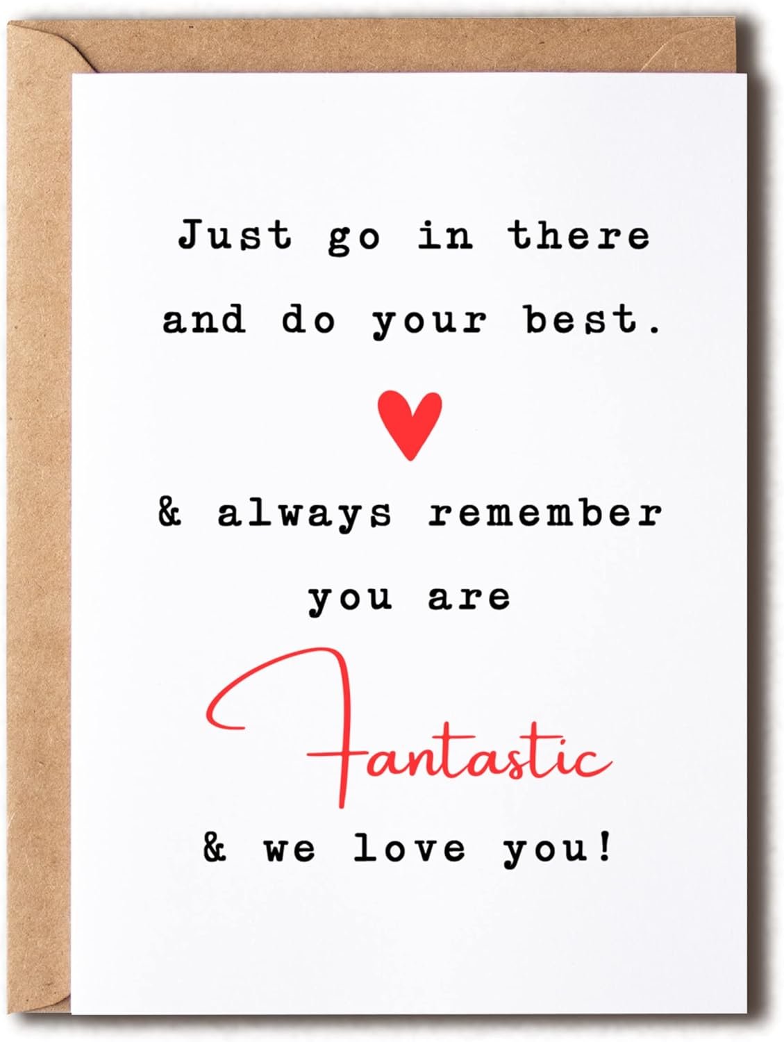 Good Luck Card – Just Go In There And Do Your Best – We Love You – Exams – Driving Test – New Job – Challenge – Encouragement Card