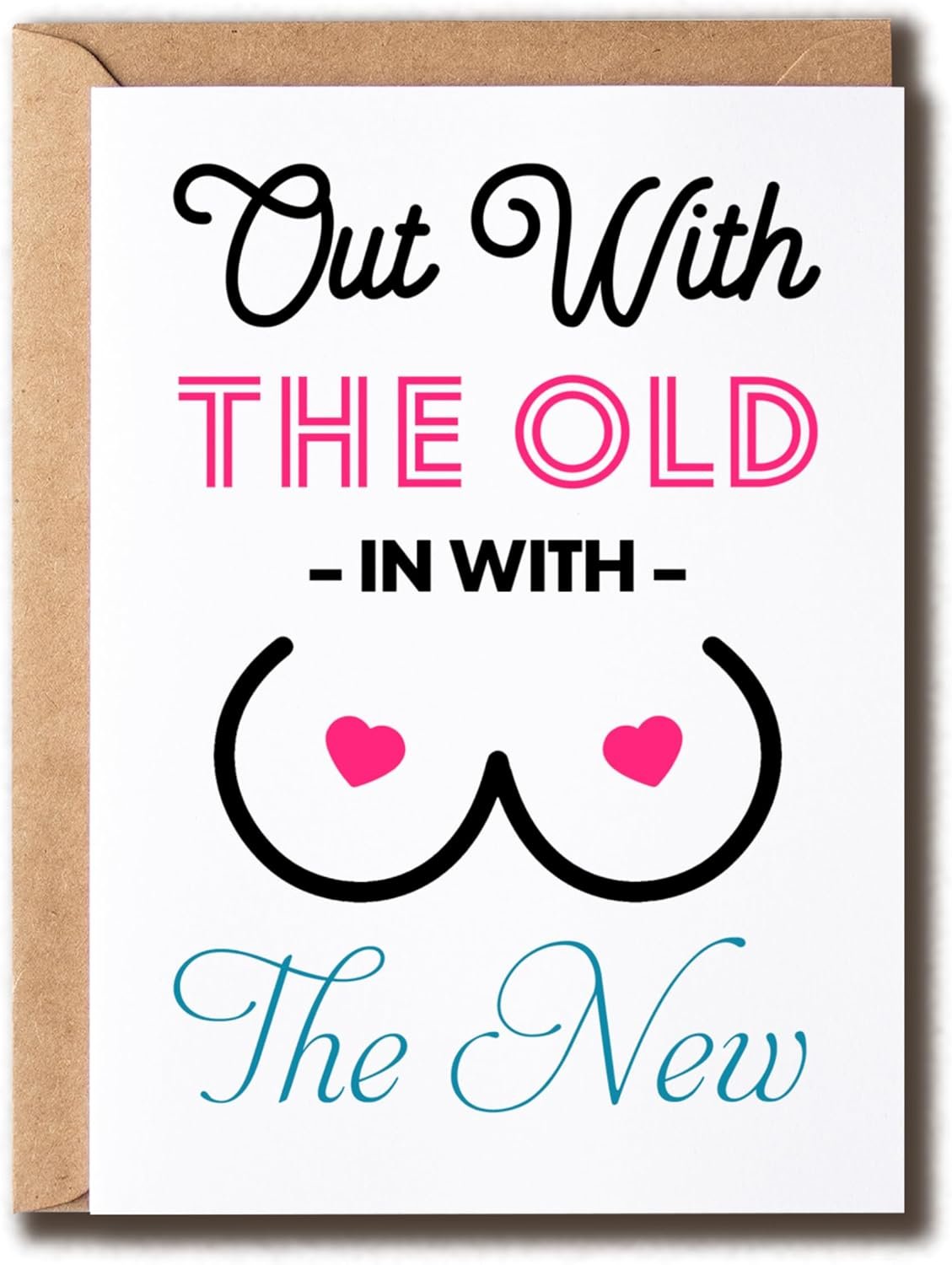 Hilarious Saying Card – Out With The Old In With The New – Breast Cancer Card – Mastectomy Encouragement Card – Humor Card, White