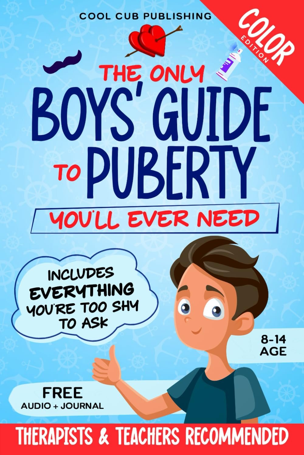 The Only Boys’ Guide to Puberty You’ll Ever Need: Navigating Body Changes, Mood Swings and Relationships with Confidence | A Must-Have Puberty Book … Edition) (The Life Skills Playbook)